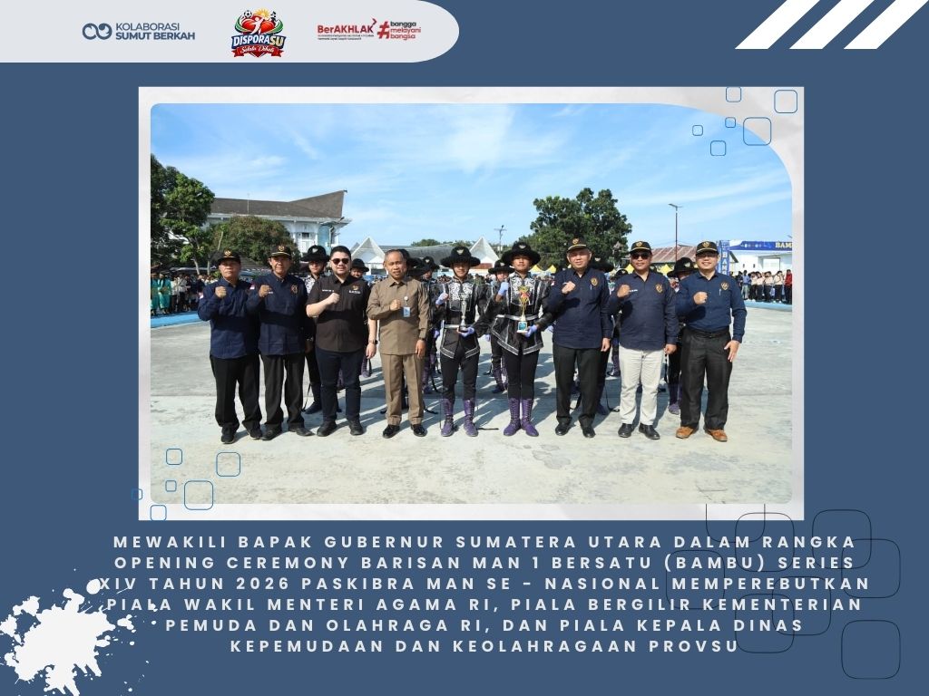 Opening Ceremony Barisan MAN 1 Bersatu (BAMBU) Series XIV Tahun 2026 Paskibra MAN Se  Nasional Memperebutkan Piala Wakil Menteri Agama RI Piala Bergilir Kementerian Pemuda dan Olahraga RI dan Piala Kepala Dinas Kepemudaan dan Keolahragaan Provsu